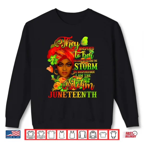 Sweatshirt Juneteenth Shirts Women I am the Storm Black Freedom 1865 Shirt