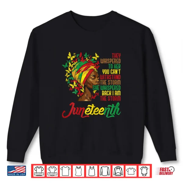 Sweatshirt Juneteenth They Whispered To Her Black African June 19 Women Shirt