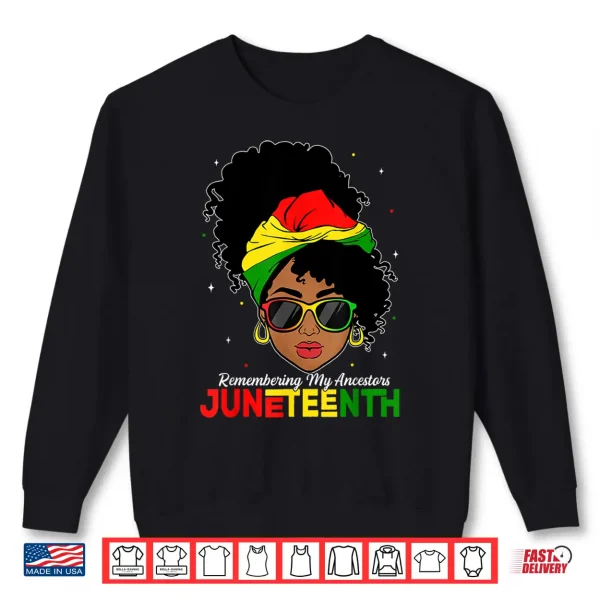 Sweatshirt Juneteenth Tshirt Black Women Girl Remembering My Ancestors Shirt