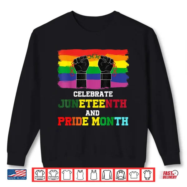 Sweatshirt Juneteenth Tshirt and Gay Pride Month Celebrate Black Pride Shirt
