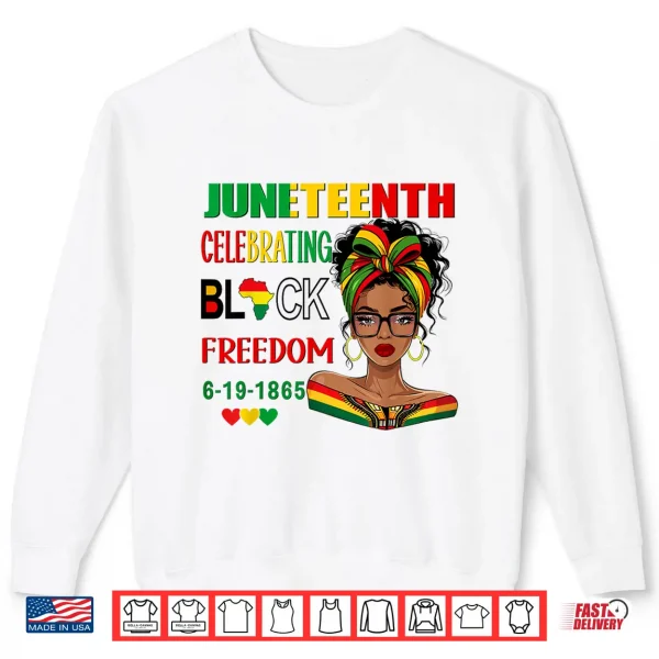 Sweatshirt Juneteenth women African American Celebrating Black Freedom Shirt