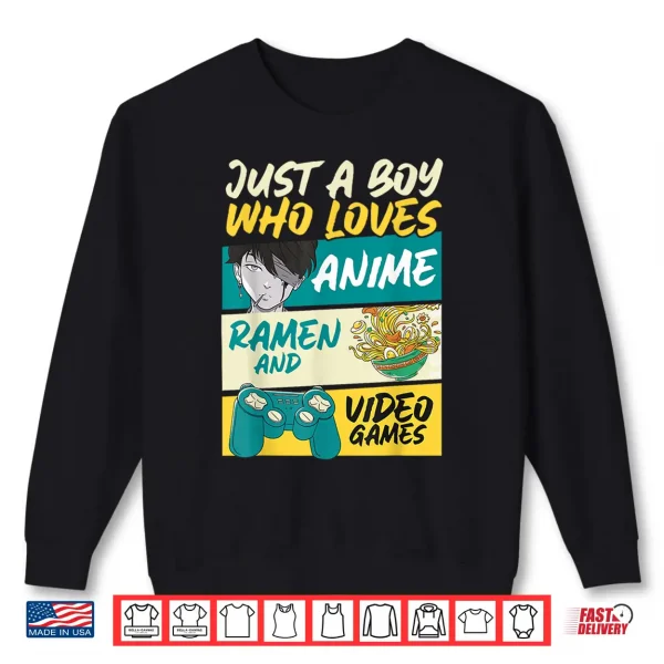 Sweatshirt Just A Boy Who Loves Anime Ramen and Video Games Gaming Shirt