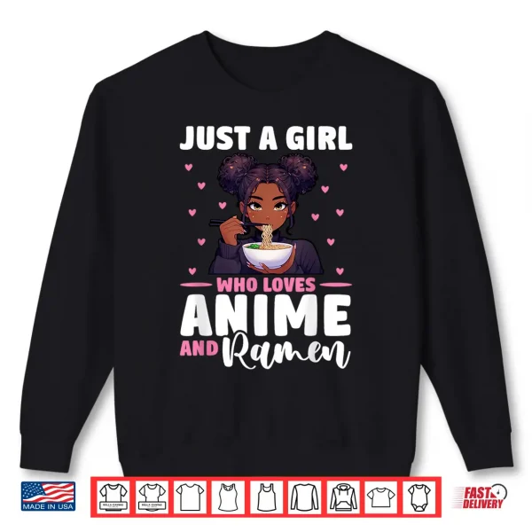 Sweatshirt Just A Girl Who Loves Anime And Ramen African American Shirt