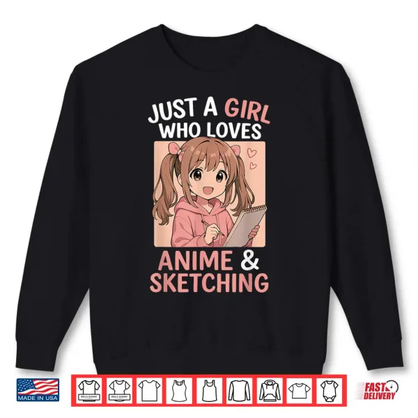 Sweatshirt Just A Girl Who Loves Anime And Sketching Shirt