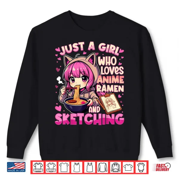 Sweatshirt Just A Girl Who Loves Anime Ramen And Sketching Japan Anime Shirt