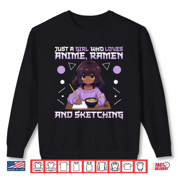 Sweatshirt Just A Girl Who Loves Anime Ramen and Sketching Otaku Shirt