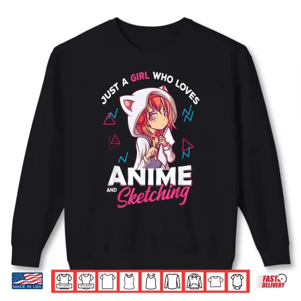 Sweatshirt Just A Girl Who Loves Anime and Sketching Drawing Otaku Gift Shirt