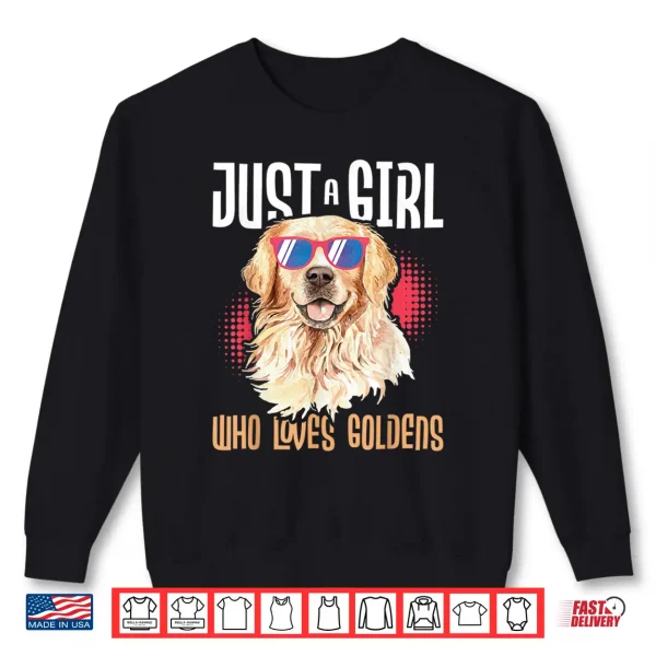 Sweatshirt Just A Girl Who Loves Goldens Golden Retriever Dog Lover Shirt