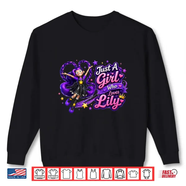 Sweatshirt Just A Girl Who Loves Lily Love Braids Shirt