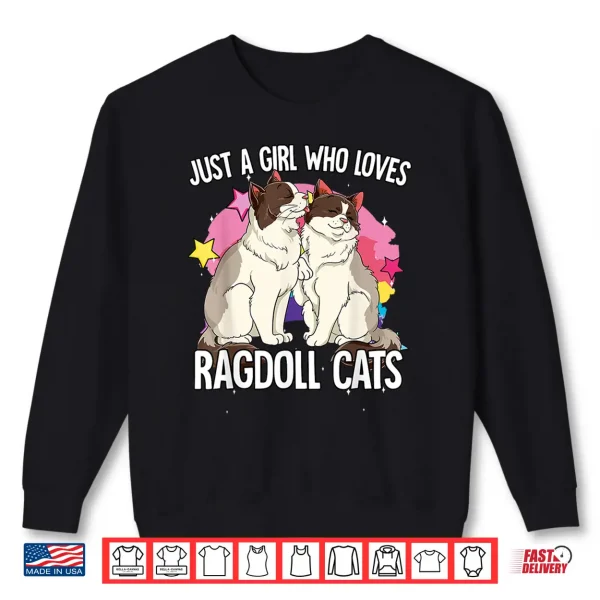 Sweatshirt Just A Girl Who Loves Ragdoll Cats Shirt