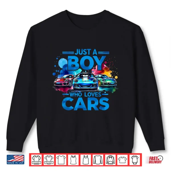 Sweatshirt Just a Boy Who Loves Cars Cool Sleek Sports Car Enthusiast Shirt