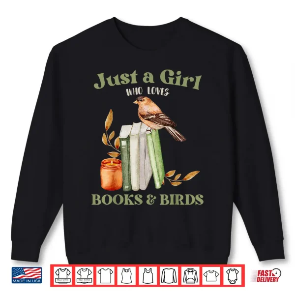 Sweatshirt Just a Girl Who Loves Books and Birds Book Reading Bird Love Shirt