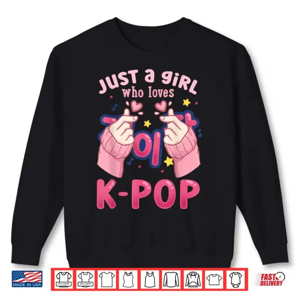 Sweatshirt K Pop Just a Girl Who Loves K Pop Shirt