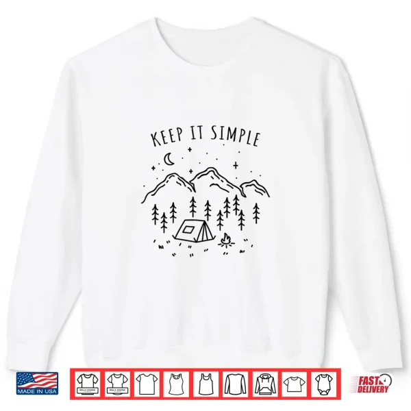Sweatshirt Keep It Simple Campfire Nature Lover Tent Minimalist Camping Shirt