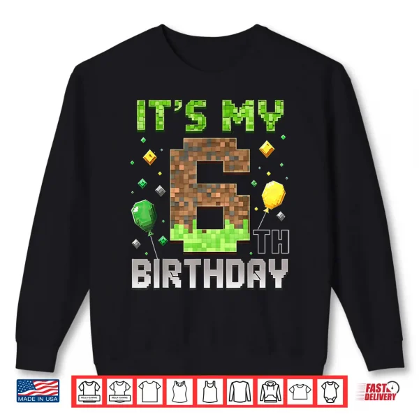 Sweatshirt Kids 6th Birthday Gamer Pixel 6 Years Old Video Game Party Shirt