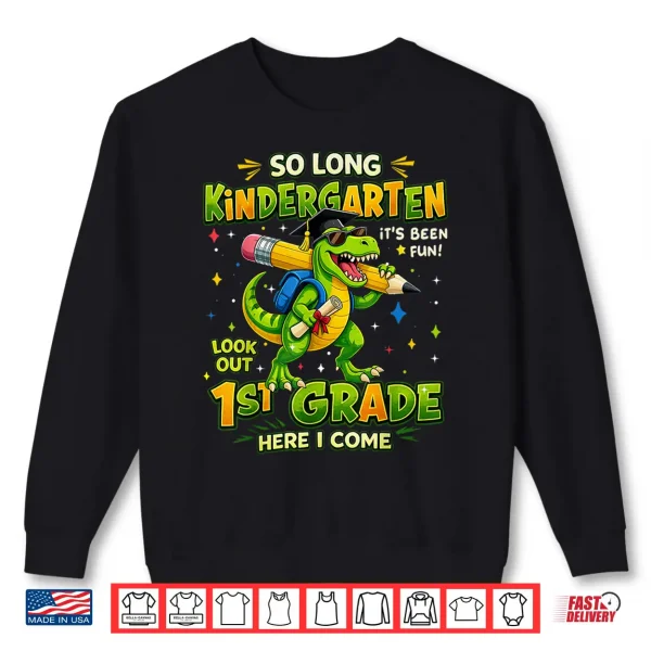 Sweatshirt Kindergarten Graduation Dinosaur First Grade Ready Shirt