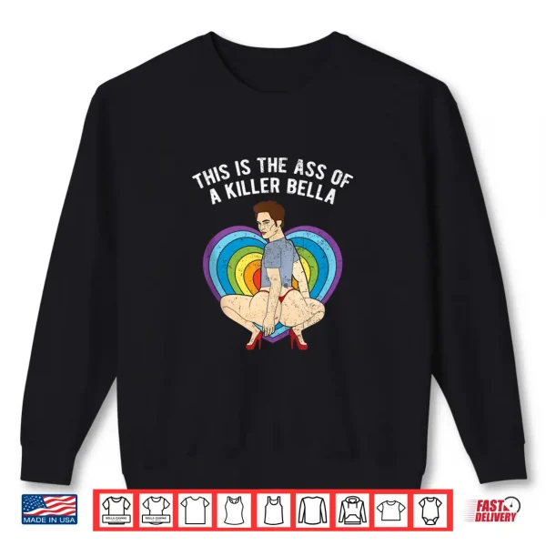Sweatshirt LGBT Gay Pride This Is The Ass of A Killer Bella Grunge Shirt
