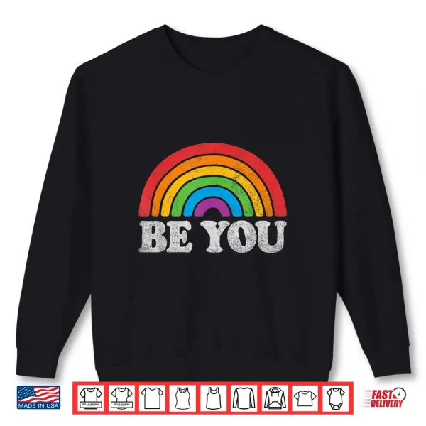 Sweatshirt LGBTQ Be You Gay Pride Month LGBT Rainbow Flag Retro Vintage Shirt