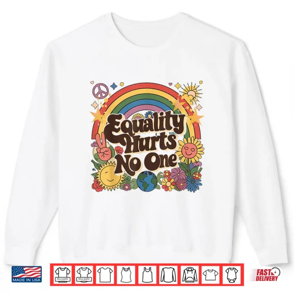 Sweatshirt LGBTQ Equality Hurts No One Pride Human Rights Rainbow Pride Shirt