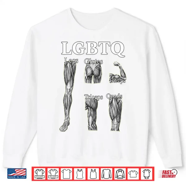 Sweatshirt LGBTQ Legs Glutes Biceps Tricepts Quads Funny Gym Shirt