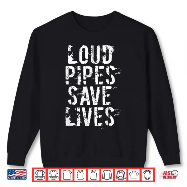 Sweatshirt LOUD PIPES SAVE LIVES SHIRT Car Biker Tshirt MUSCLE JDM