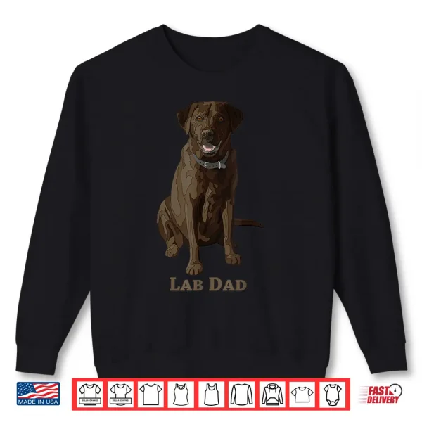 Sweatshirt Lab Dad Chocolate Labrador Retriever Dog Lover Gift Shirt
