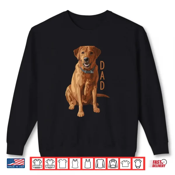 Sweatshirt Lab Dad Fox Red Labrador Retriever Dog Lover Shirt