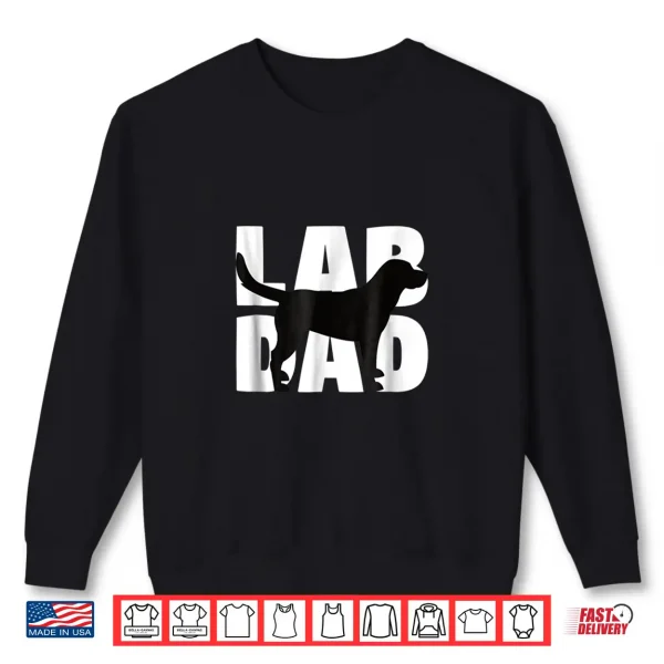 Sweatshirt Lab Dad Shirt Labrador Retriever Dad Gift Labrador Dad Tee