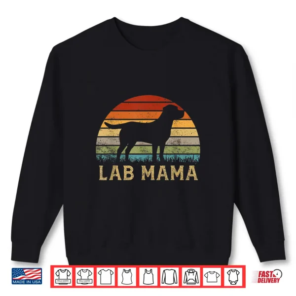 Sweatshirt Lab Mama Retro Labrador Retriever Lover Vintage Dog Lab Mom Shirt