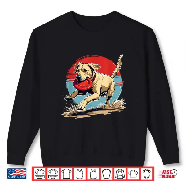 Sweatshirt Labrador Frisbee Fetch Funny Lab Dog Shirt