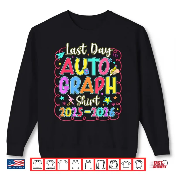 Sweatshirt Last Day Of School Autograph Graduation Teacher Shirt