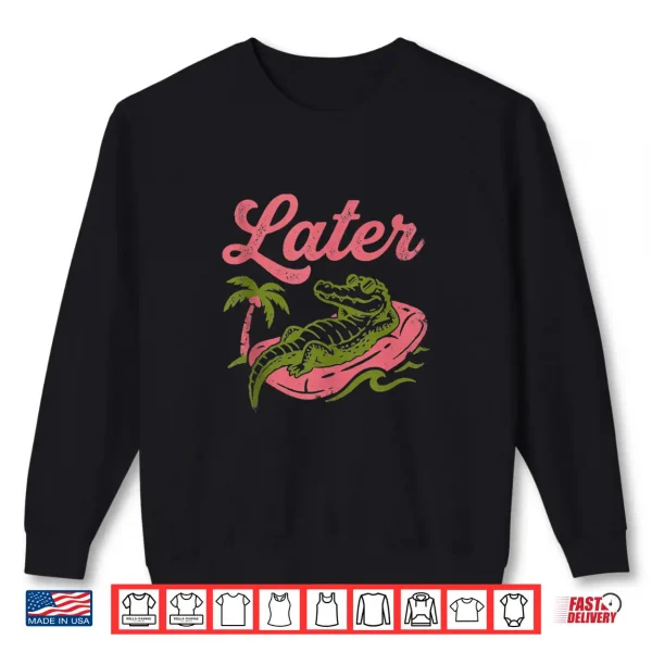 Sweatshirt Later Gator Teacher Kids Summer Vacation Shirt