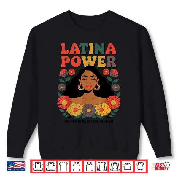 Sweatshirt Latina Power Women Hispanic Heritage Month Shirt Flowers Shirt