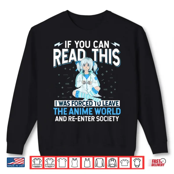 Sweatshirt Leave Anime World Re enter Society Funny Anime Lover Gift Shirt