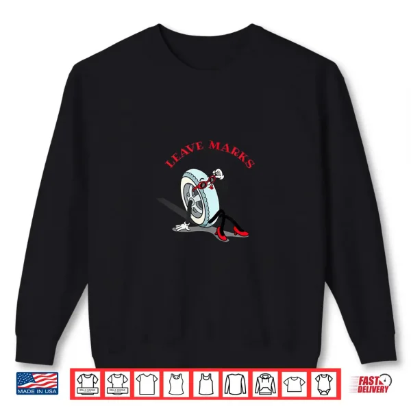 Sweatshirt Leave Marks Retro Tire Mascot Sassy Vintage Cartoon Shirt