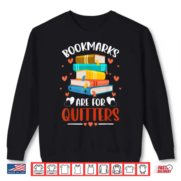 Librarians Avid Readers Bookmarks Are For Quitters Bookworms Shirt 2 Sweatshirt Librarians Avid Readers Bookmarks Are For Quitters Bookworms Shirt