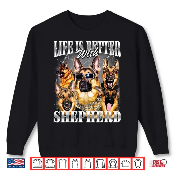 Sweatshirt Life Is Better With German Shepherd Nineties Style Dog Owner Shirt