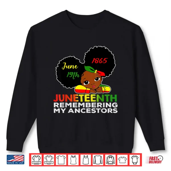 Sweatshirt Little Miss Juneteenth Remembering My Ancestors Black Girl Shirt