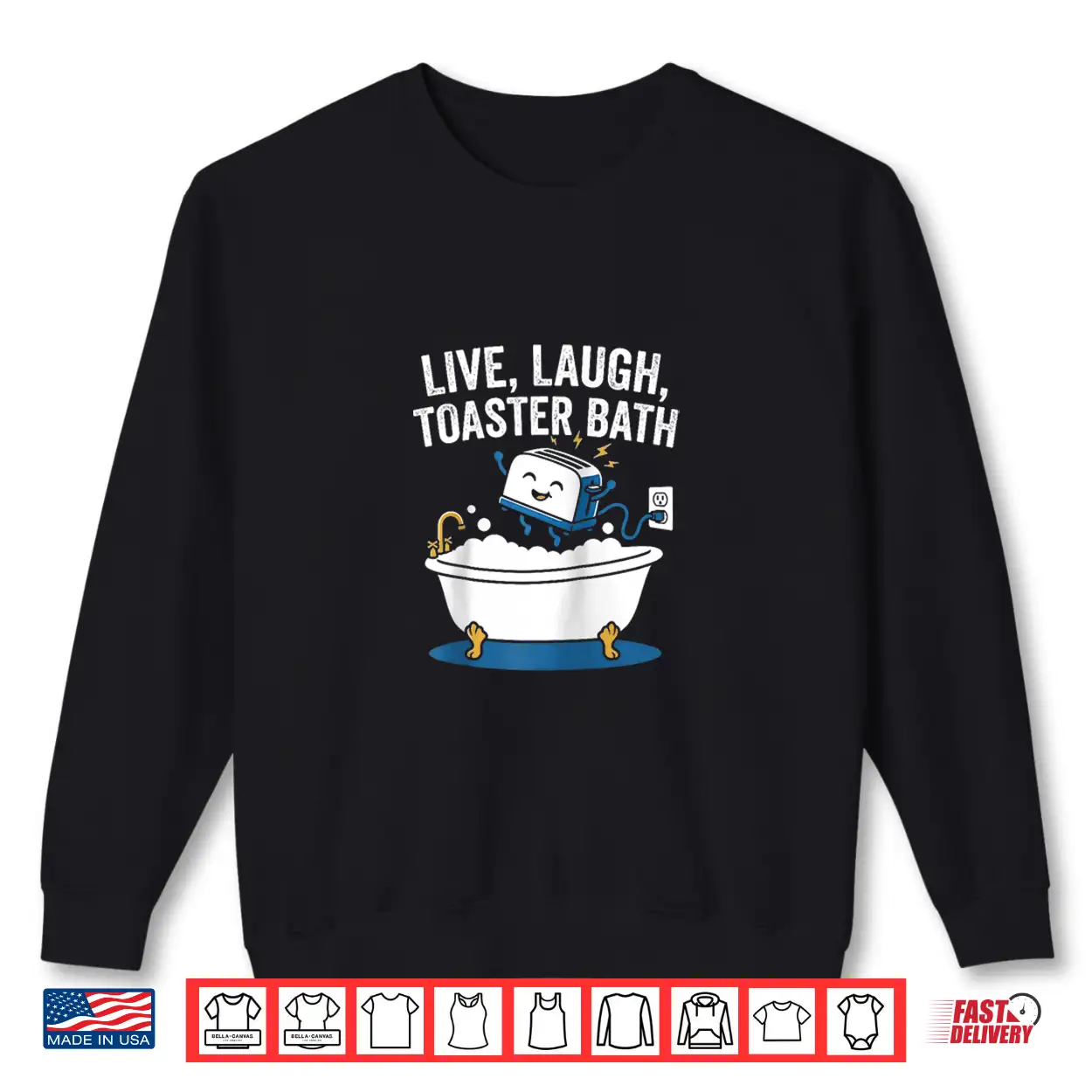 Live Laugh Toaster Bath Fun Saying Sarcastic Novelty Meme Shirt Live Laugh Toaster Bath Fun Saying Sarcastic Novelty Meme Shirt