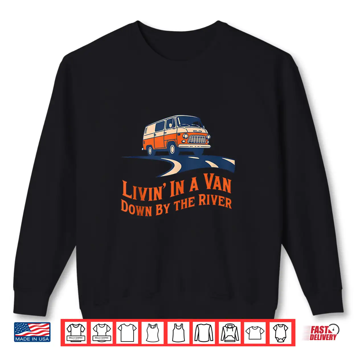 Livin’ In A Van Down By The River Shirt Livin’ In A Van Down By The River Shirt