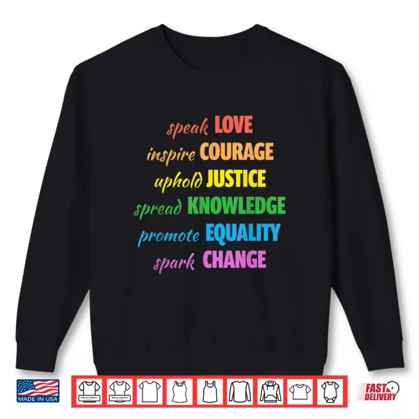 Sweatshirt Love Courage Justice Equality LGBTQ Gay Pride Month Rainbow Shirt