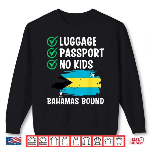 Sweatshirt Luggage Passport No Kids Bahamas Bound Backpacking Traveller Shirt