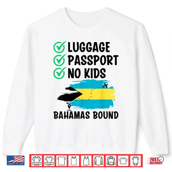 Sweatshirt Luggage Passport No Kids Bahamas Bound Travel Solo Traveler Shirt