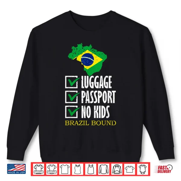 Sweatshirt Luggage Passport No Kids Brazil Bound Vacation Trip Matching Shirt