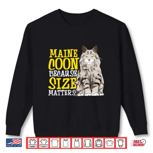 Sweatshirt MAINE COON Because Size Matters Funny Maine Coon Cat Shirt