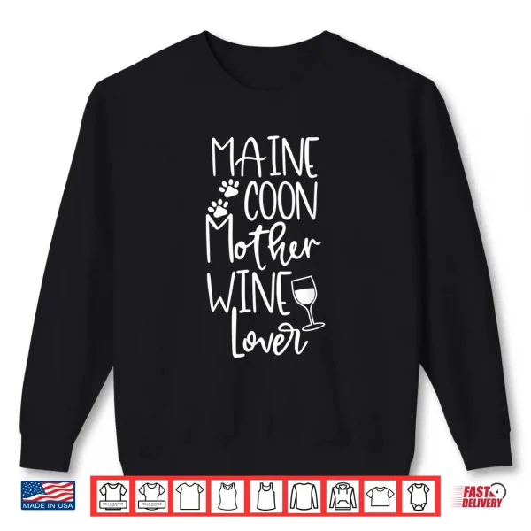 Sweatshirt MAINE COON MOTHER WINE LOVER Cat Mom Birthday Gift T Shirt