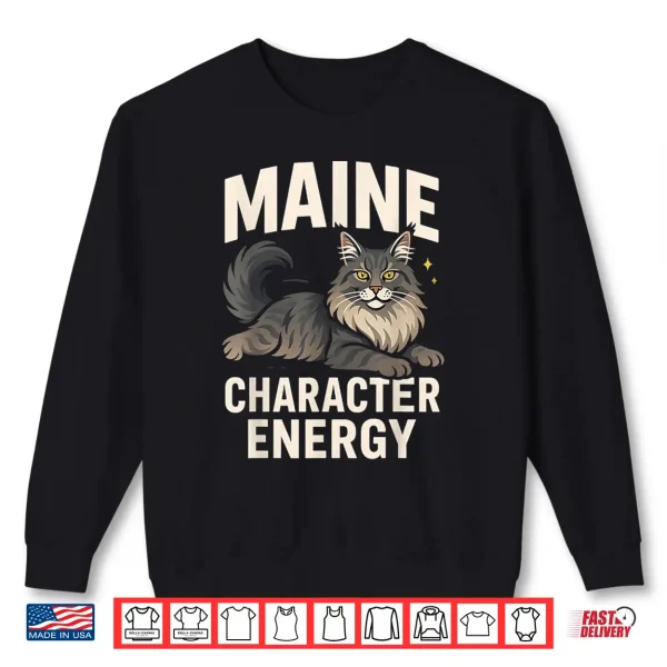 Sweatshirt Maine Chrachter Funny Maine Coon Cat Pun For Cat Lovers Shirt