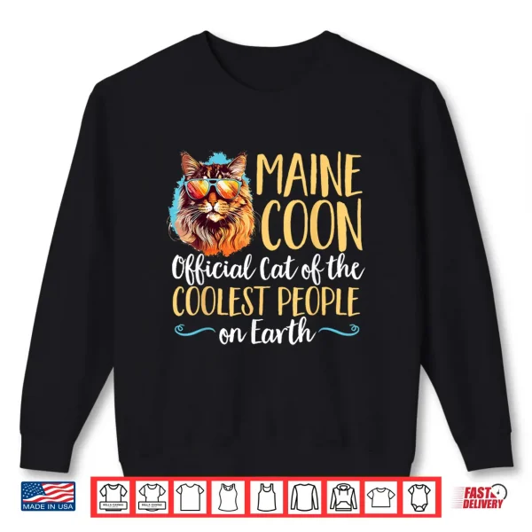 Sweatshirt Maine Coon Cat Breed Pet Cat of the Coolest People on Earth Shirt