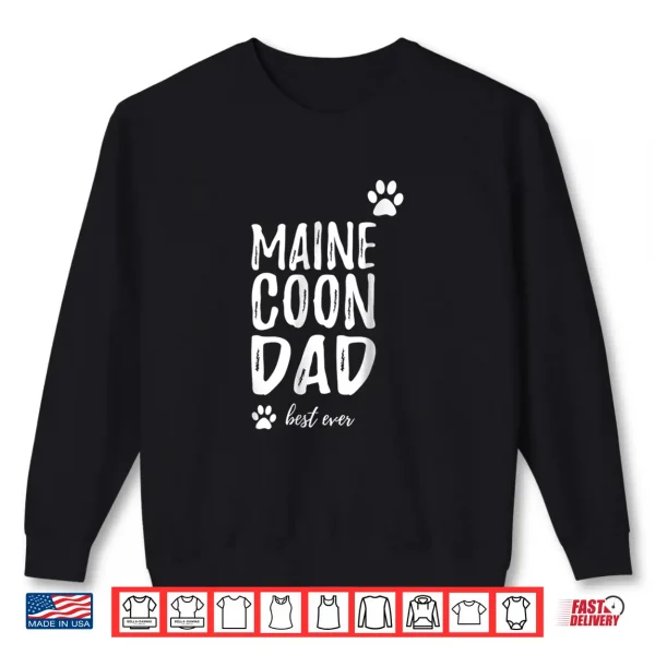Sweatshirt Maine Coon Cat Dad Shirt Funny Cat Lover Gift Idea