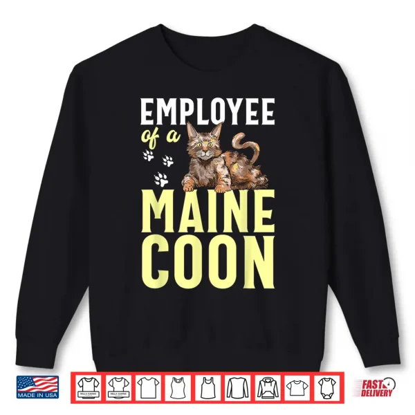 Sweatshirt Maine Coon Cat Employee Of A Maine Coon Shirt